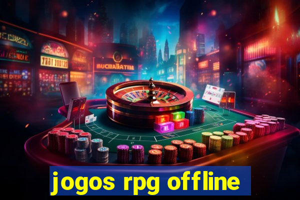 jogos rpg offline